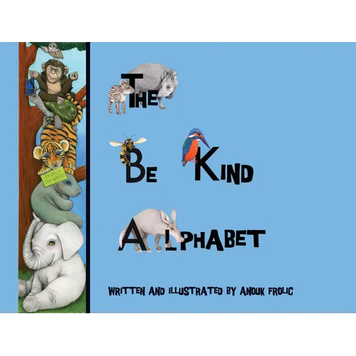 The Be Kind Alphabet: Teaching Children Compassion Through Learning the Alphabet