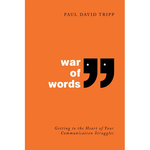 War of Words: Getting to the Heart of Your Communication Struggles