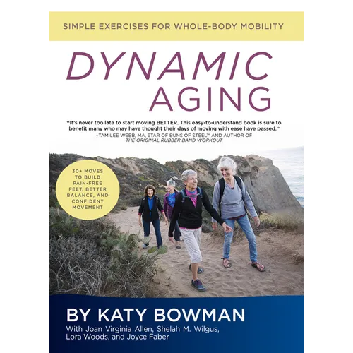 Dynamic Aging: Simple Exercises for Whole-Body Mobility