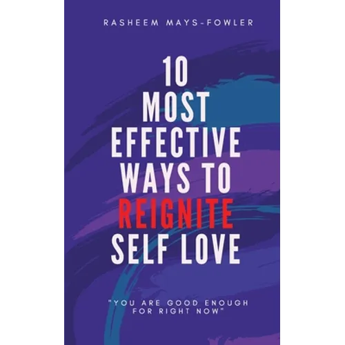 10 Most Effective Ways To Reignite Self Love