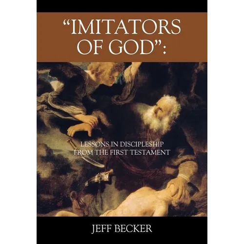 "Imitators of God": Lessons in Discipleship from the First Testament