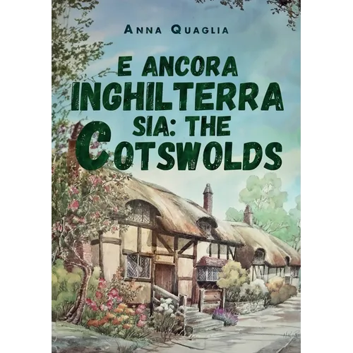 E ancora Inghilterra sia: the Cotswolds