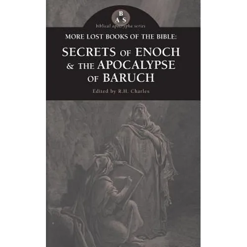 More Lost Books of the Bible: The Secrets of Enoch & The Apocalypse of Baruch