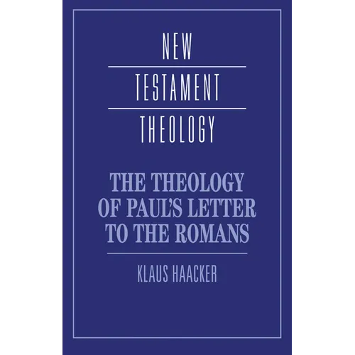 The Theology of Paul's Letter to the Romans