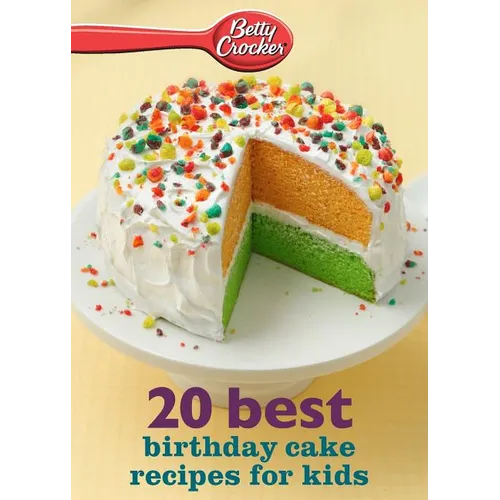 Betty Crocker 20 Best Birthday Cakes Recipes for Kids
