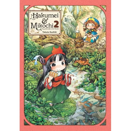 Hakumei & Mikochi: Tiny Little Life in the Woods, Vol. 2: Volume 2
