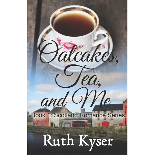 Oatcakes, Tea, and Me