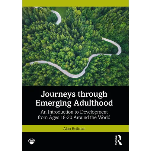 Journeys Through Emerging Adulthood: An Introduction to Development from Ages 18-30 Around the World