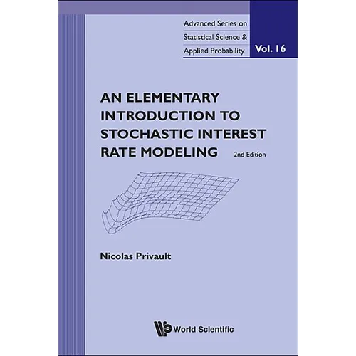 Elementary Introduction to Stochastic Interest Rate Modeling, an (2nd Edition)