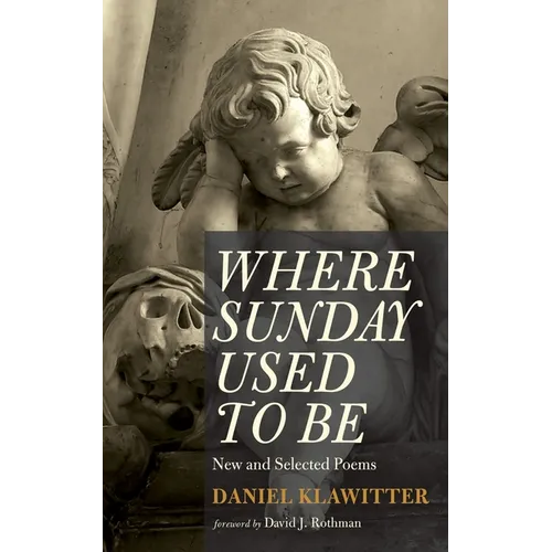 Where Sunday Used to Be: New and Selected Poems