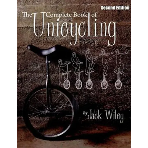 The Complete Book of Unicycling: Second Edition