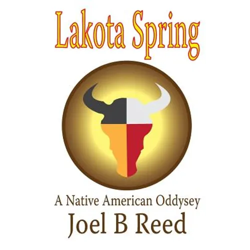 Lakota Spring: A Native American Odyssey