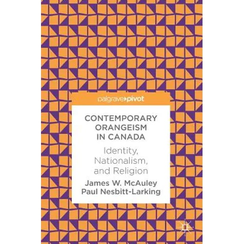 Contemporary Orangeism in Canada: Identity, Nationalism, and Religion