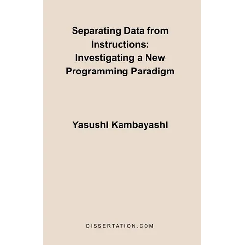 Separating Data from Instructions: Investigating a New Programming Paradigm