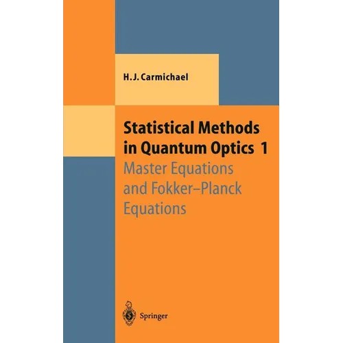 Statistical Methods in Quantum Optics 1: Master Equations and Fokker-Planck Equations