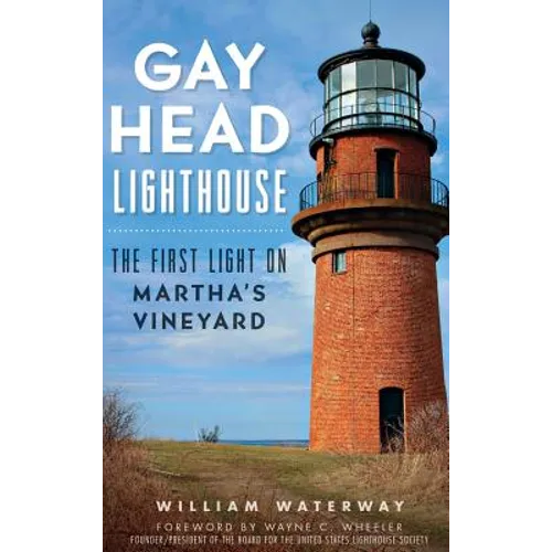 Gay Head Lighthouse: The First Light on Martha's Vineyard