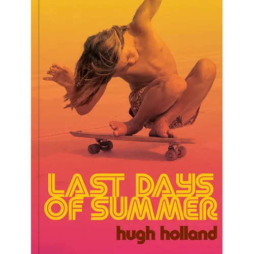 Last Days of Summer: California Skateboarding Archive 1975-1978