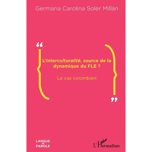 L'Interculturalité, source de la dynamique du FLE ?: Le cas colombien