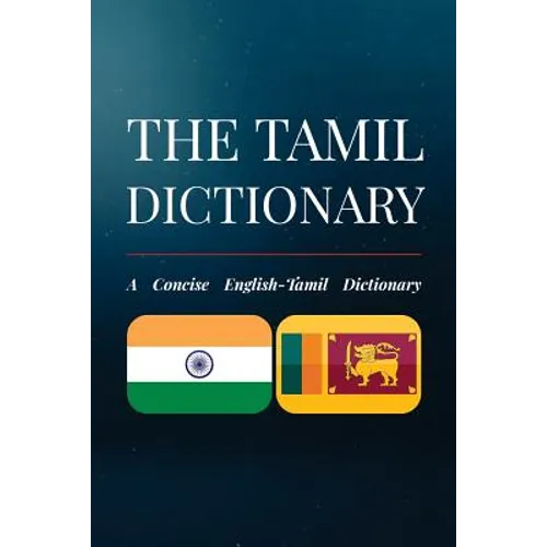 The Tamil Dictionary: A Concise English-Tamil Dictionary