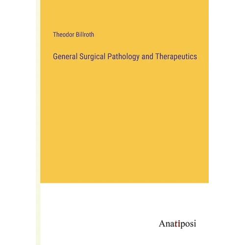 General Surgical Pathology and Therapeutics