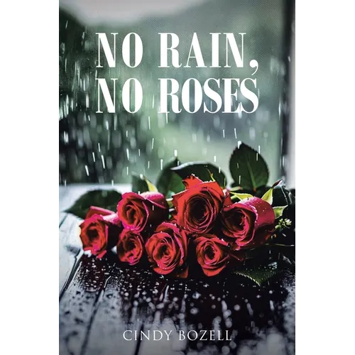 No Rain, No Roses