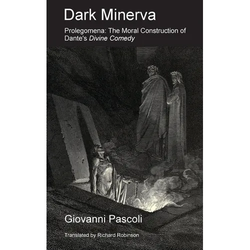 Dark Minerva: Prolegomena: The Moral Construction of Dante's Divine Comedy