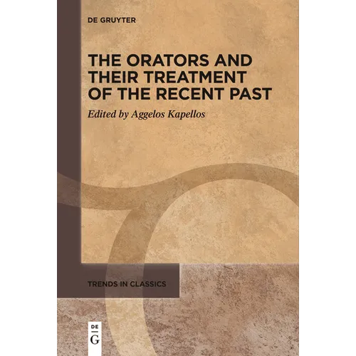 The Orators and Their Treatment of the Recent Past - Paperback