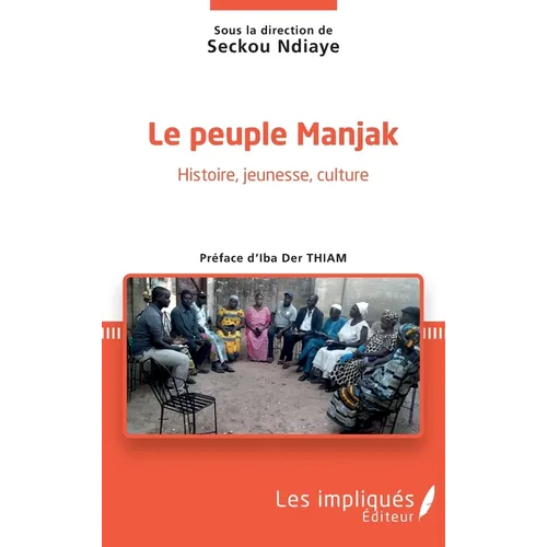 Le peuple Manjak: Histoire, jeunesse, culture