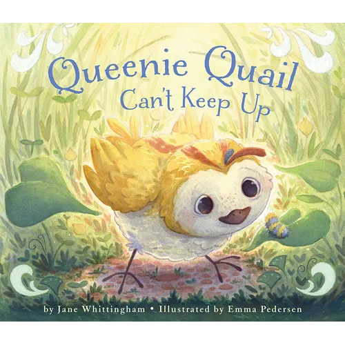 Queenie Quail Can't Keep Up