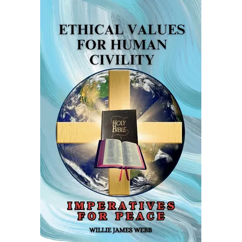 Ethical Values For Human Civility: Imperatives For Peace