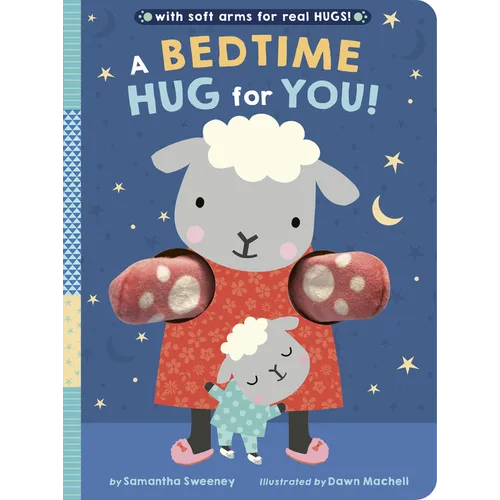 A Bedtime Hug for You!: With Soft Arms for Real Hugs!