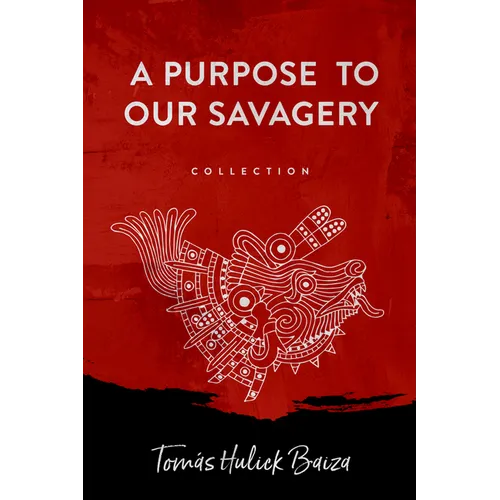 A Purpose to Our Savagery