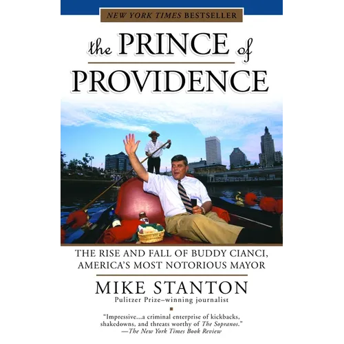 The Prince of Providence: The Rise and Fall of Buddy Cianci, America's Most Notorious Mayor