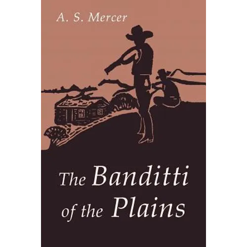 The Banditti of the Plains: Or The Cattlemen's Invasion of Wyoming in 1892