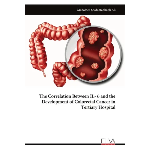 The Correlation Between IL- 6 and the Development of Colorectal Cancer in Tertiary Hospital