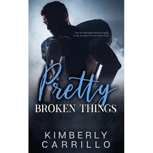 Pretty Broken Things: A Forbidden Romance