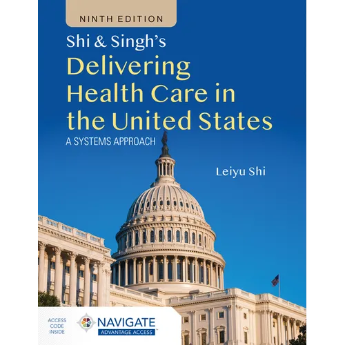 Shi & Singh's Delivering Health Care in the United States: A Systems Approach