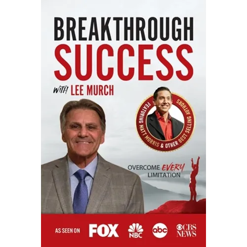 Breakthrough Success with Lee Murch