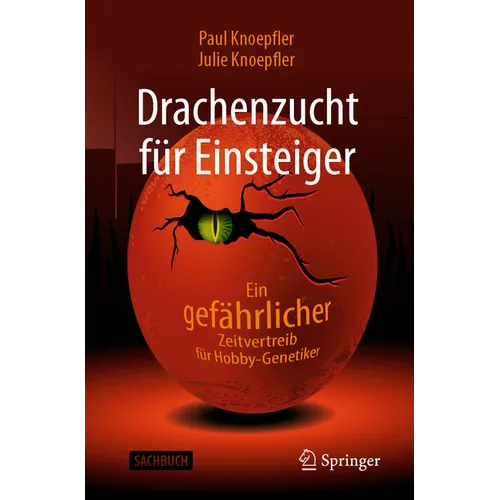 Drachenzucht Für Einsteiger: Ein Gefährlicher Zeitvertreib Für Hobby-Genetiker