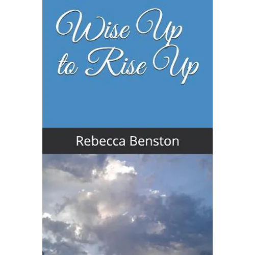 Wise Up to Rise Up