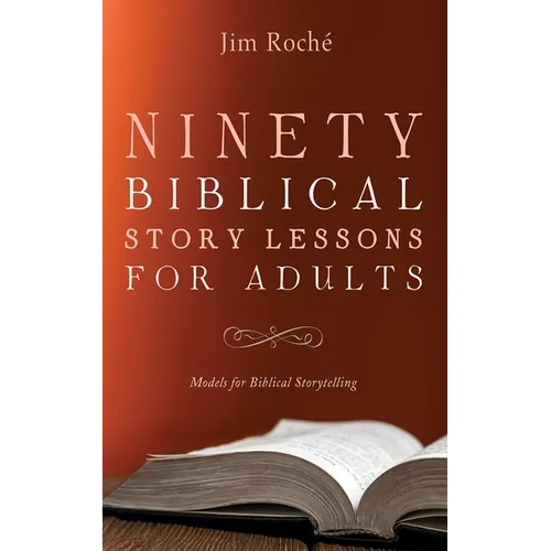 Ninety Biblical Story Lessons for Adults