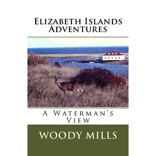 Elizabeth Islands Adventures: A Waterman's View