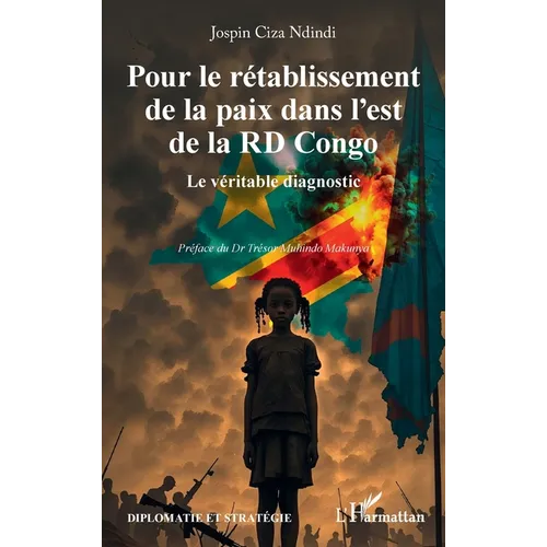 Pour le rétablissement de la paix dans l'est de la RD Congo: Le véritable diagnostic