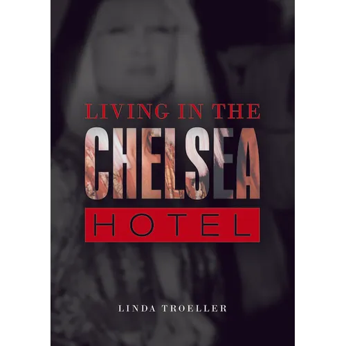 Living in the Chelsea Hotel