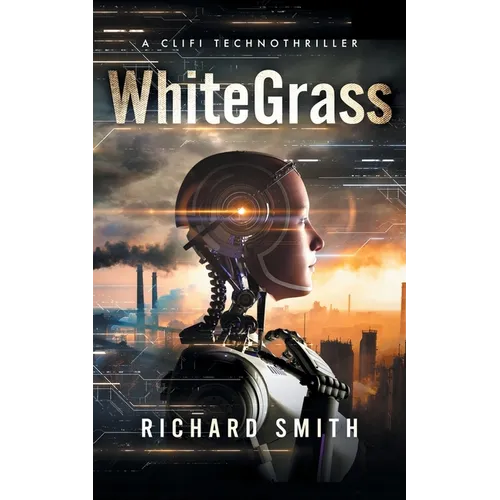 White Grass: A CliFi Technothriller