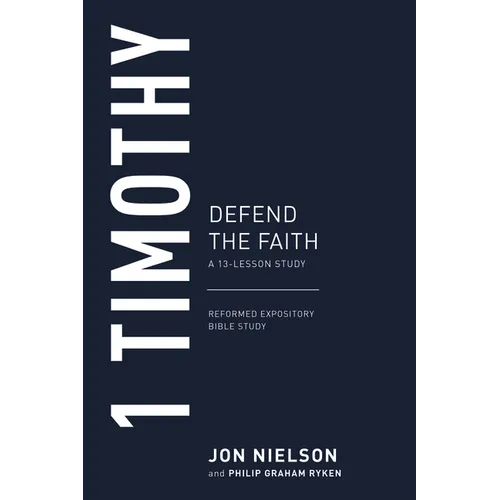 1 Timothy: Defend the Faith
