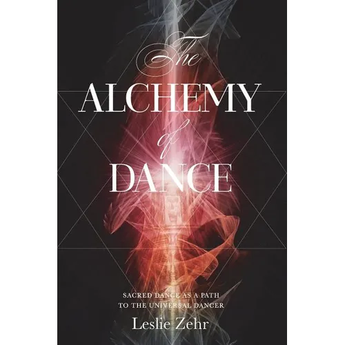 The Alchemy of Dance: Sacred Dance as a Path to the Universal Dancer