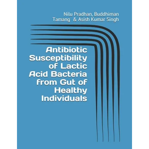 Antibiotic Susceptibility of Lactic Acid Bacteria from Gut of Healthy Individuals