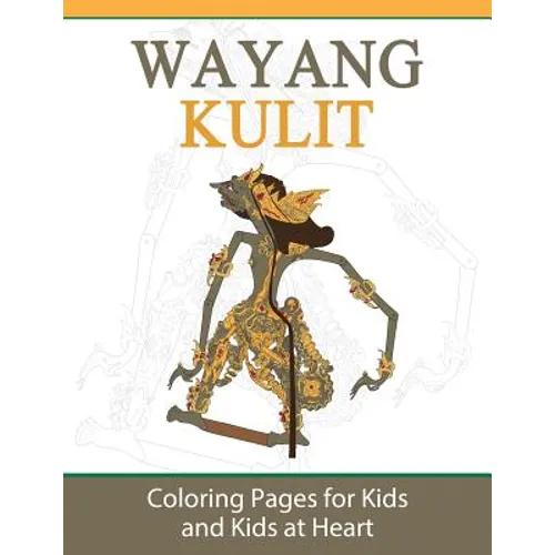 Wayang Kulit: Coloring Pages for Kids and Kids at Heart