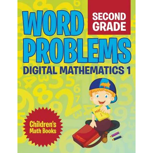 Word Problems Second Grade: Digital Mathematics 1 Children's Math Books